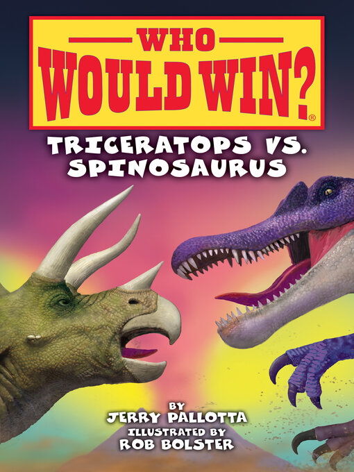 Title details for Triceratops vs. Spinosaurus by Jerry Pallotta - Available